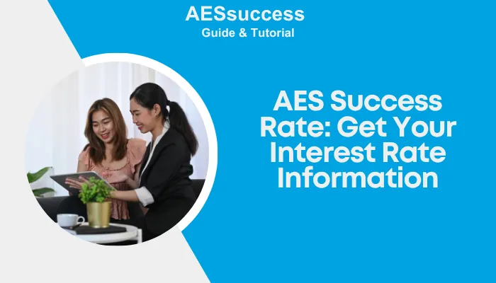 AES Success Rate: Get Your Interest Rate Information