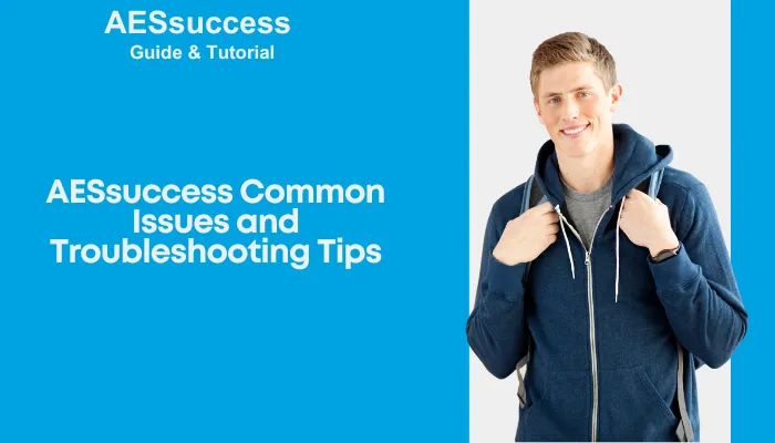 AESsuccess Common Issues and Troubleshooting Tips