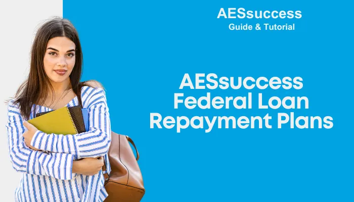 AESsuccess Federal Loan Repayment Plans