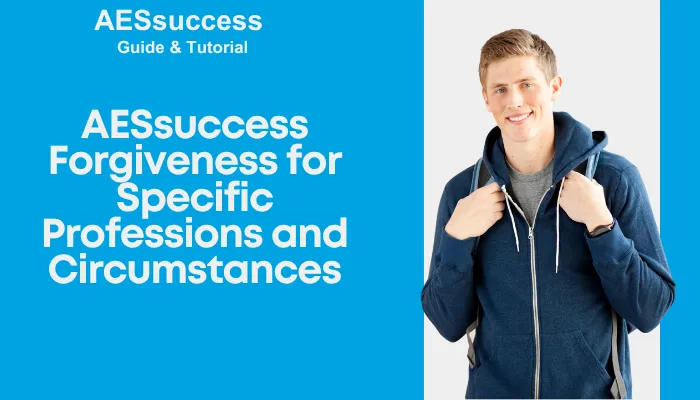 AESsuccess Forgiveness for Specific Professions and Circumstances