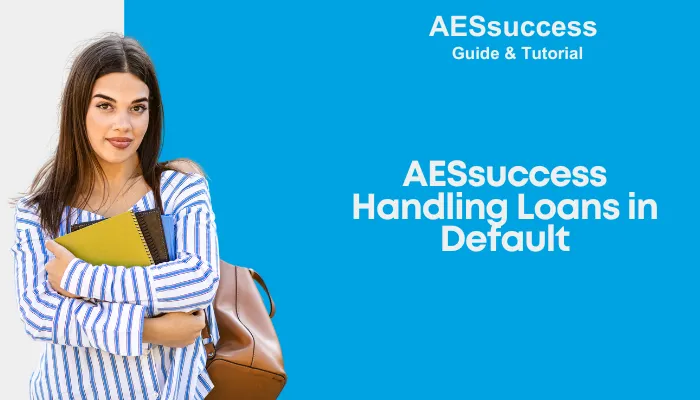 AESsuccess Handling Loans in Default