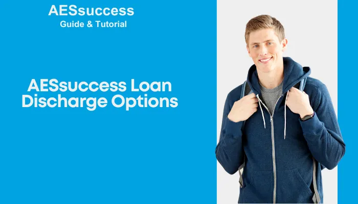 AESsuccess Loan Discharge Options