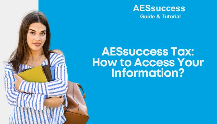AESsuccess Tax: How to Access Your Information?