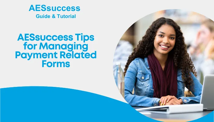 AESsuccess Tips for Managing Payment Related Forms