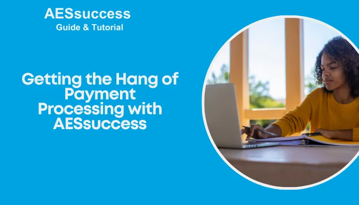 Getting the Hang of Payment Processing with AESsuccess