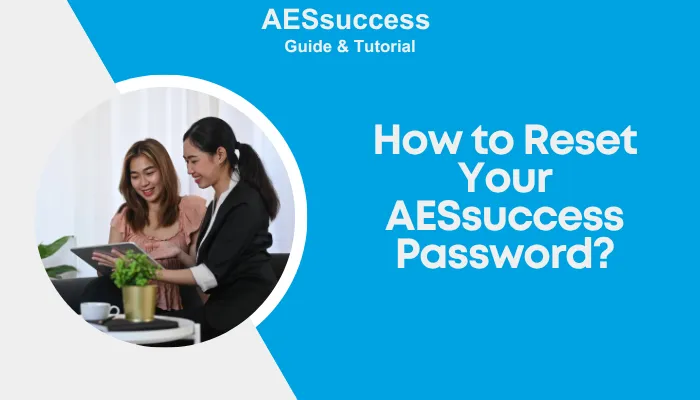How to Reset Your AESsuccess Password? How to Reset Your AESsuccess Password?