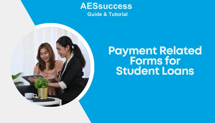 Payment Related Forms for Student Loans